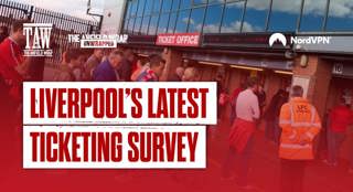 Liverpool's Latest Ticketing Survey: TAW Unwrapped