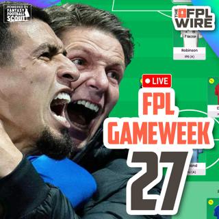 FPL Gameweek 27 Pod - Pras 6K OR! | The FPL Wire | Fantasy Premier League Tips 2024/25