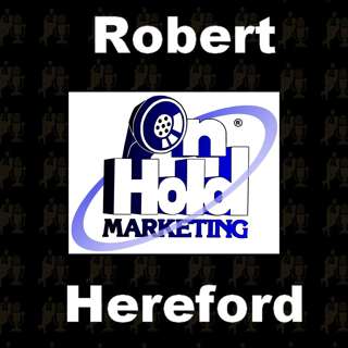 "HOLD ON" - with Robert Hereford - Advertising "On Hold"