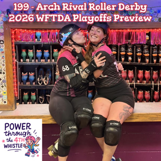 199 - Arch Rival Roller Derby 2026 WFTDA Playoffs Preview