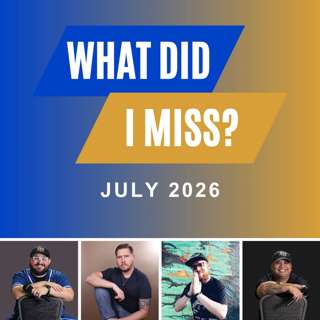 What Did I Miss? (July 2026)