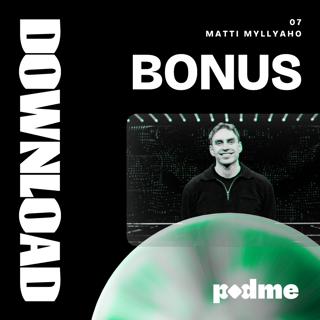 07 Bonus / Matti Myllyaho ja 200 miljoonaa silmäparia