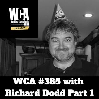WCA #385 with Richard Dodd Part 1 - Electronics Apprentice, Lansdowne Studios, Peter Coleman, Ashley Howe, Trying To Fit In, and Dropping in For the First Time