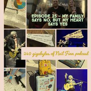 240 gigabytes of Neil Finn podcast