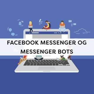 Ep8 - Markedsføring på Facebook messenger, og messenger bots