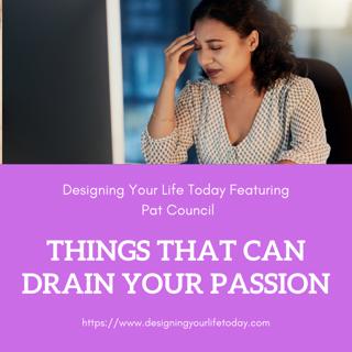 Things That Drain Your Passion