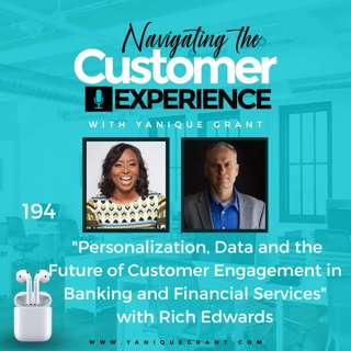 194: Personalization, Data and the Future of Customer Engagement in Banking and Financial Services with Rich Edwards