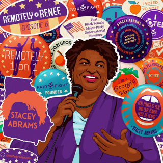 Ep 6.5 - Stacey Abrams - Founder of Fair Fight IRL