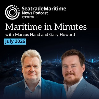 Maritime in Minutes - July 2026 in review