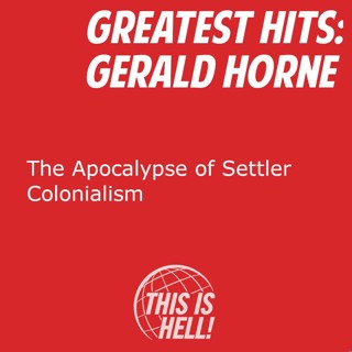 Greatest Hits: The Apocalypse of Settler Colonialism / Gerald Horne
