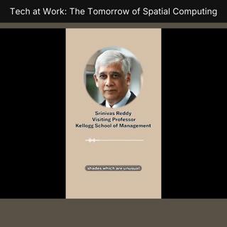 Tech at Work: The Tomorrow of Spatial Computing