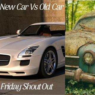 Funky Friday Shout Out- New Car Vs Old Car Ep 30