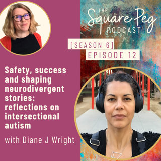 79. S6, Ep12: Safety, success and shaping neurodivergent stories: reflections on intersectional autism