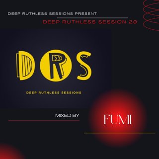 Deep Ruthess Session 29 (Mixed by Fumi)