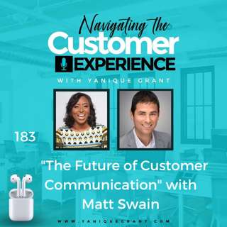 183: The Future of Customer Communication with Matt Swain