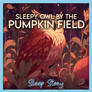 The Quiet Magic of the Pumpkin Field | Cozy Autumn Sleep Story for Adults, Bedtime Story for Deep Sleep, Stress Relief & Gentle Relaxation