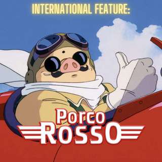 International Feature: Porco Rosso