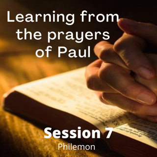 Prayers of Paul Session 7