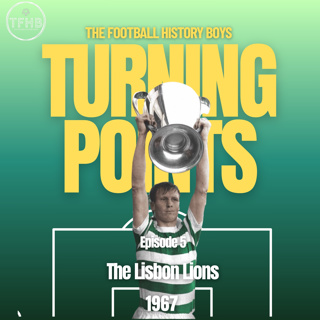 Football's Turning Points: The Lisbon Lions, 1967