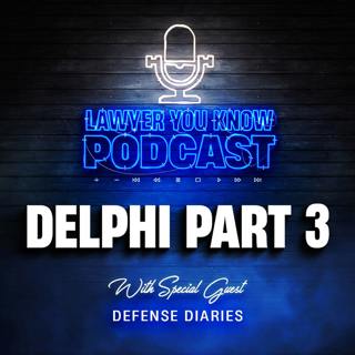 S6 Ep9: Defense Diaries Has Been On Delphi From Day One - Is There Confirmation Bias? Is He Dug In Or Open?