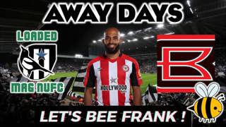 Away Days With @BeesottedBrentford - Let's bee FRANK !