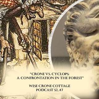 "Crone vs. Cyclops: A Confrontation in the Forest" (S2, #7)