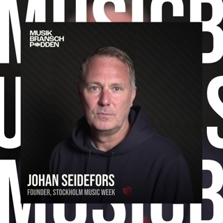 274. Från idé till verklighet: Sveriges nya musikplattform - Johan Seidefors, Founder, Stockholm music week