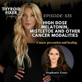 535. High Dose Melatonin, Mistletoe and Other Cancer Modalities