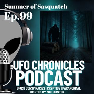 Ep.99 Summer of Sasquatch