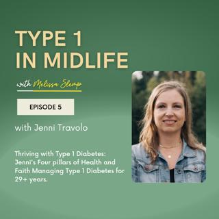 Ep 5 - Thriving with Type 1 Diabetes: Jenni Travolo's Four Pillars of Health and Faith