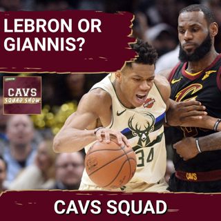 CAVS SQUAD SHOW: LeBron James vs. Giannis Antetokounmpo—Which STAR ALTERS Cleveland's Future?