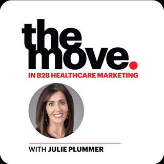 The Move from B2C to B2B Healthcare Marketing with Julie Plummer