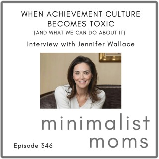 When Achievement Culture Becomes Toxic (& What We Can Do About It) | Jennifer Wallace (EP346)