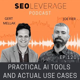 120 - Practical AI Tools and Actual Use Cases with Joe Fier