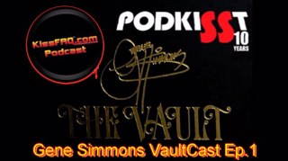 Gene Simmons VaultCast Ep.1