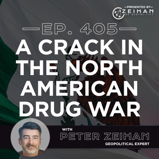 A Crack in the North American Drug War || Peter Zeihan