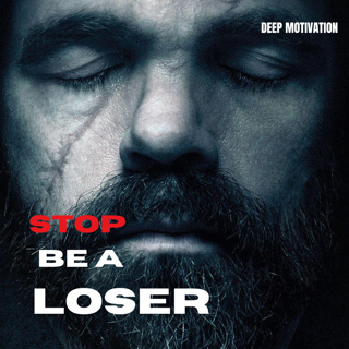 STOP BEING A LOSER-MOST MOTIVATIONAL SPEECH