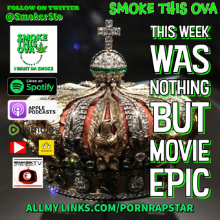 Smoke This Ova: This Week Was Nothing But Movie Epic