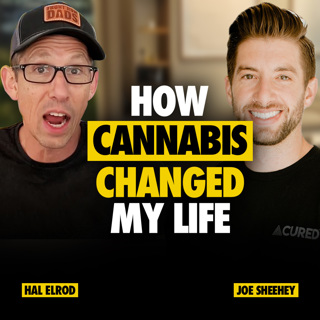 622: How Cannabis Changed My Life And Can Change Yours with Joe Sheehey, CEO of CURED Nutrition