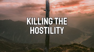 Killing the Hostility