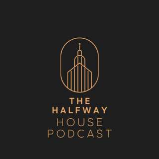 The Halfway House Podcast