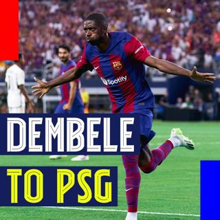 Dembele to PSG! Barça's Next Moves After 3-0 Win Over Real Madrid