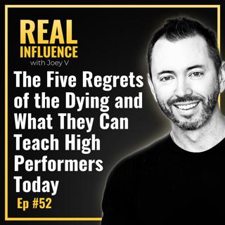 119.The Five Regrets of the Dying and What They Can Teach High Performers Today