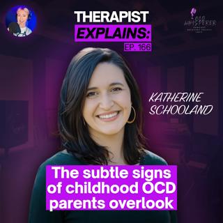 166. Therapist Explains: The Subtle Signs of Childhood OCD Parents Overlook