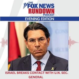 Evening Edition: Israel Breaks Contact With U.N. Sec. General