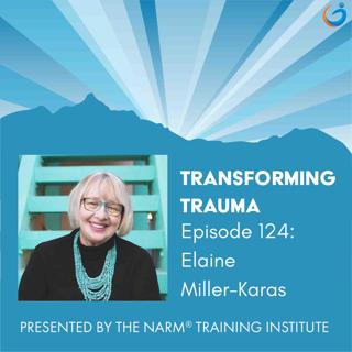 Cultivating Hope and Healing Through Community-Focused Somatic Resiliency Training With Elaine Miller-Karas