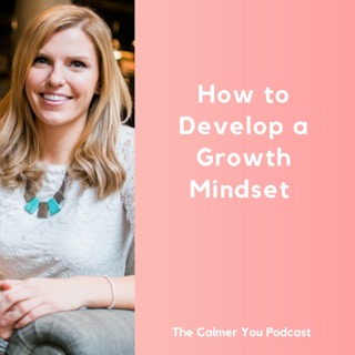 Ep 209. How to Develop a Growth Mindset