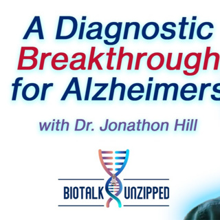 A Diagnostic Breakthrough for Alzheimer’s with Dr. Jonathon Hill
