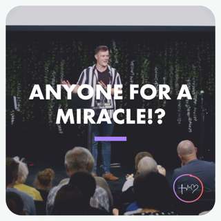 Anyone for a Miracle!? (William Lyon) | 07/08/22, Central - Faith, Hope, Love