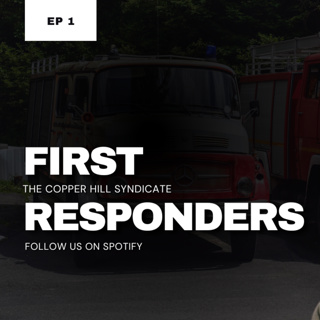 First Responders - The Copper Hill Syndicate - Ep 1